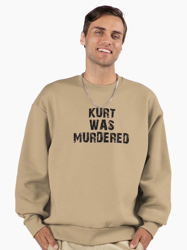 KURT WAS MURDERED Premium Oversized Sweatshirt