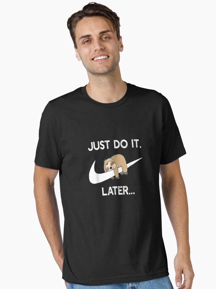 Do It Later Funny Sleepy Sloth For Lazy Sloth Lover Classic T-Shirt Essential T-Shirt