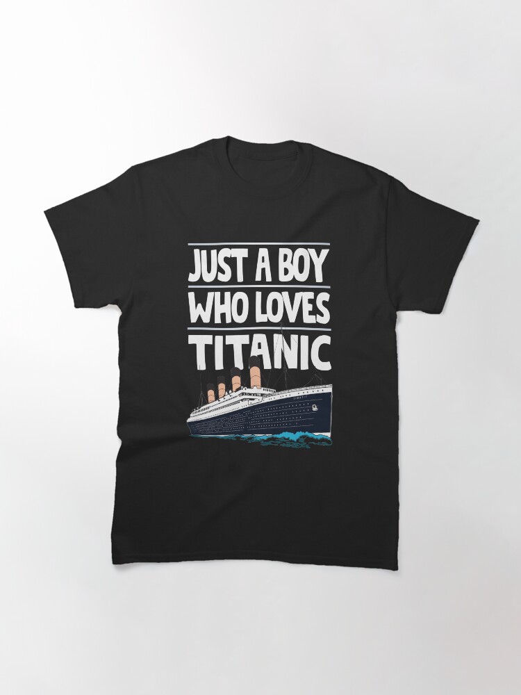 Just A Boy Who Loves Titanic Titanic Ship Gift for Boys Kids Classic T-Shirt