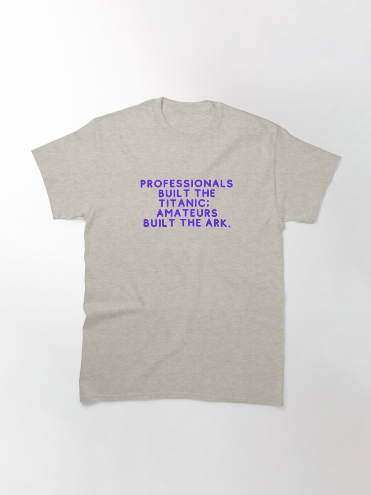 Professionals Built the Titanic Classic T-Shirt