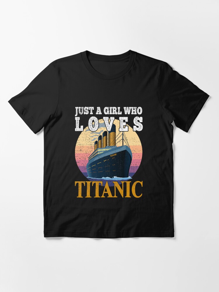 Just A Girl Who Loves Titanic - Ship Boat Titanic Girls Essential T-Shirt