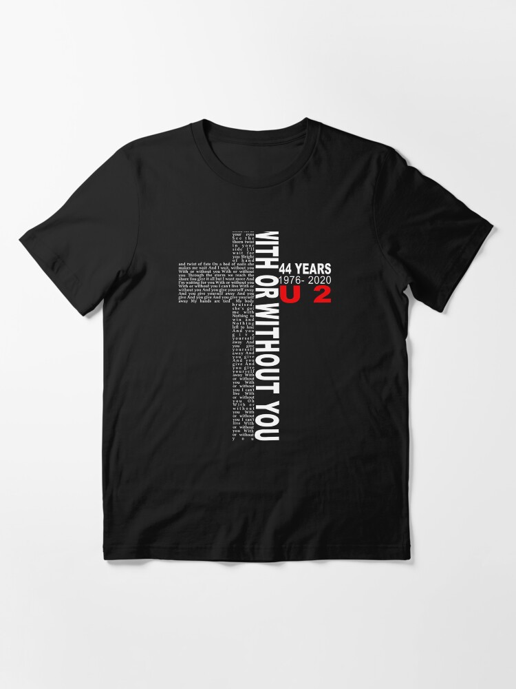 44 Years 1976-2020 U 2 with Or Without You Tshirt Essential T-Shirt