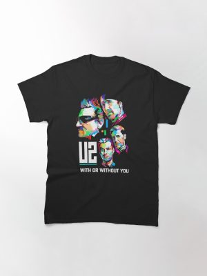 Vintage Ú2 With Or Without You Tee – Ú2 Rock Band Members Color Art – Shirt For Men Ú2 Legends Handmade Classic T-Shirt