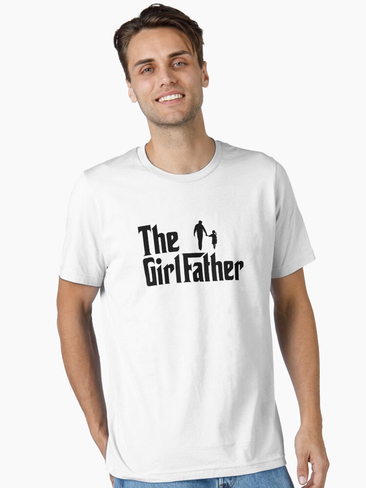 Mens The Girl Father Funny Dad of Girls Daddy Daughter T-Shirt Essential T-Shirt