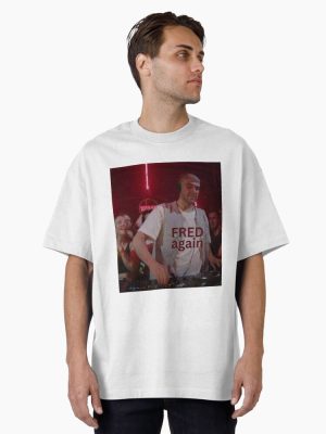 fred again Oversized T-Shirt