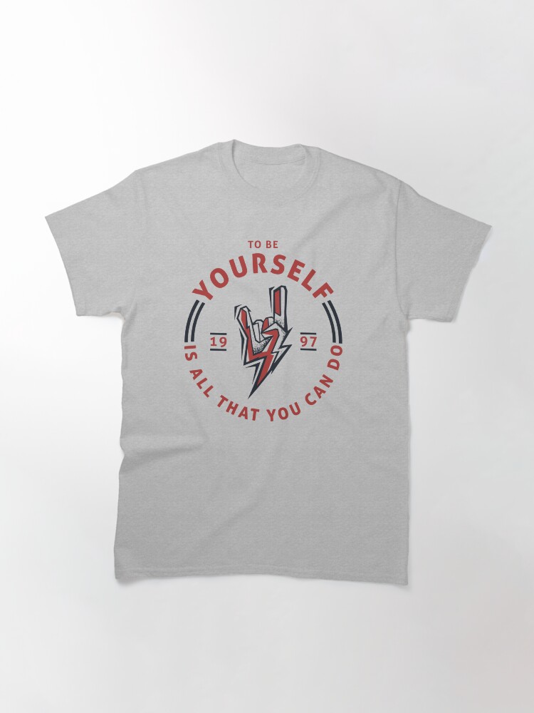 Be Yourself Classic T-Shirt
