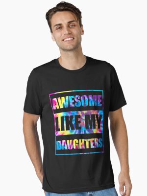 AWESOME LIKE MY DAUGHTER Funny Fathers Day Gift Dad Joke Essential T-Shirt
