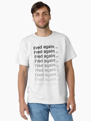Fred again again again Classic T-Shirt