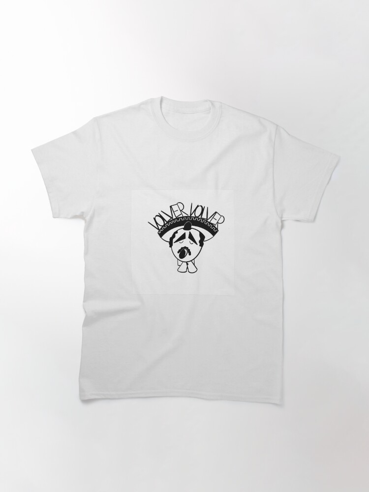 Volver, Volver. Classic T-Shirt