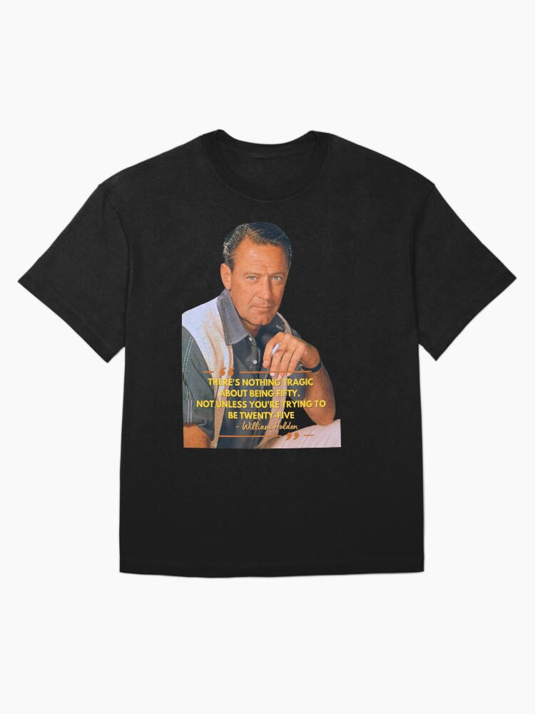 William Holden Quote T-Shirt and Sticker Oversized T-Shirt
