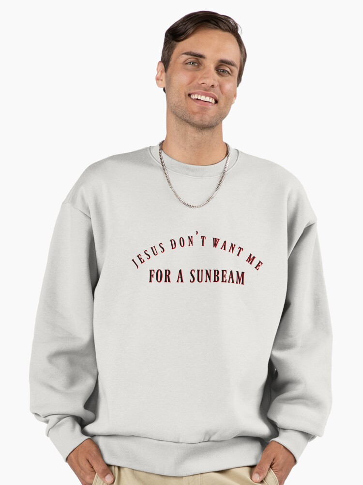 Jesus Don't Want Me For A Sunbeam Premium Oversized Sweatshirt