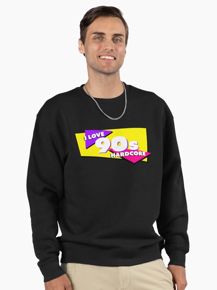 I LOVE 90_S HARDCORE Pullover Sweatshirt