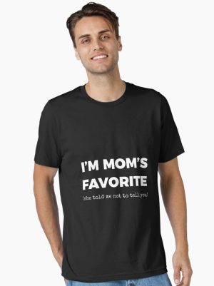 Funny Moms Favorite Son Daughter I'm Mom's Favorite Essential T-Shirt