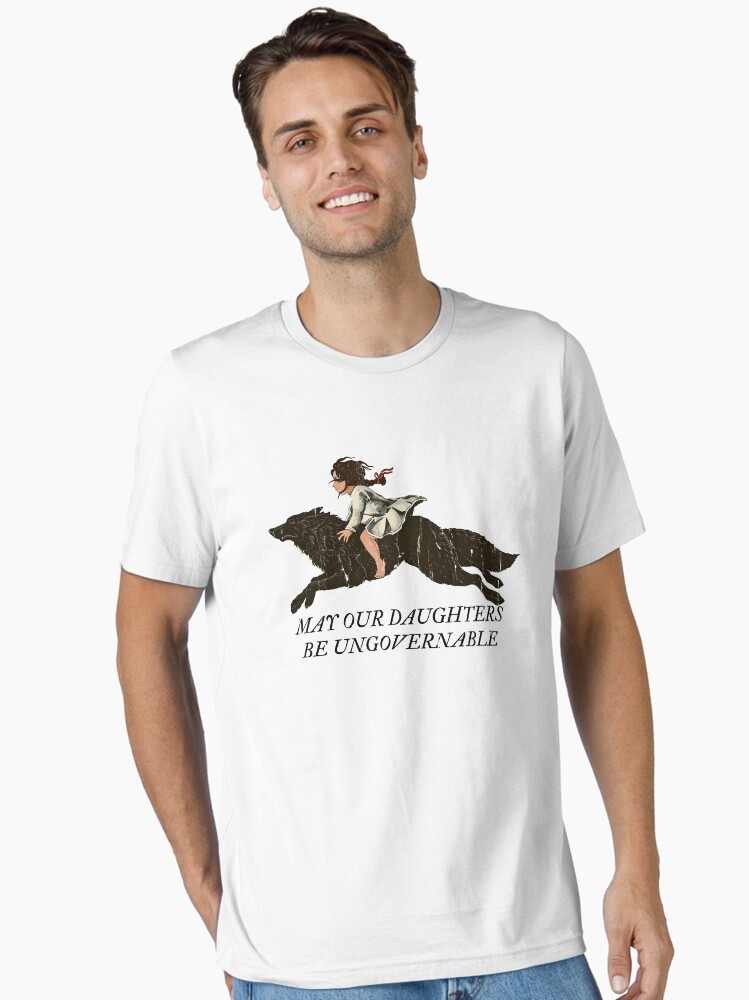 May Our Daughters Be Ungovernable Essential T-Shirt