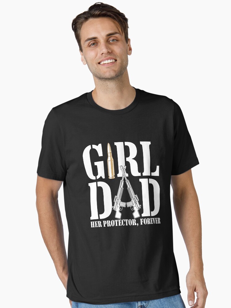 Girl Dad Her Protector Forever Father Of Girls Father's Day Essential T-Shirt