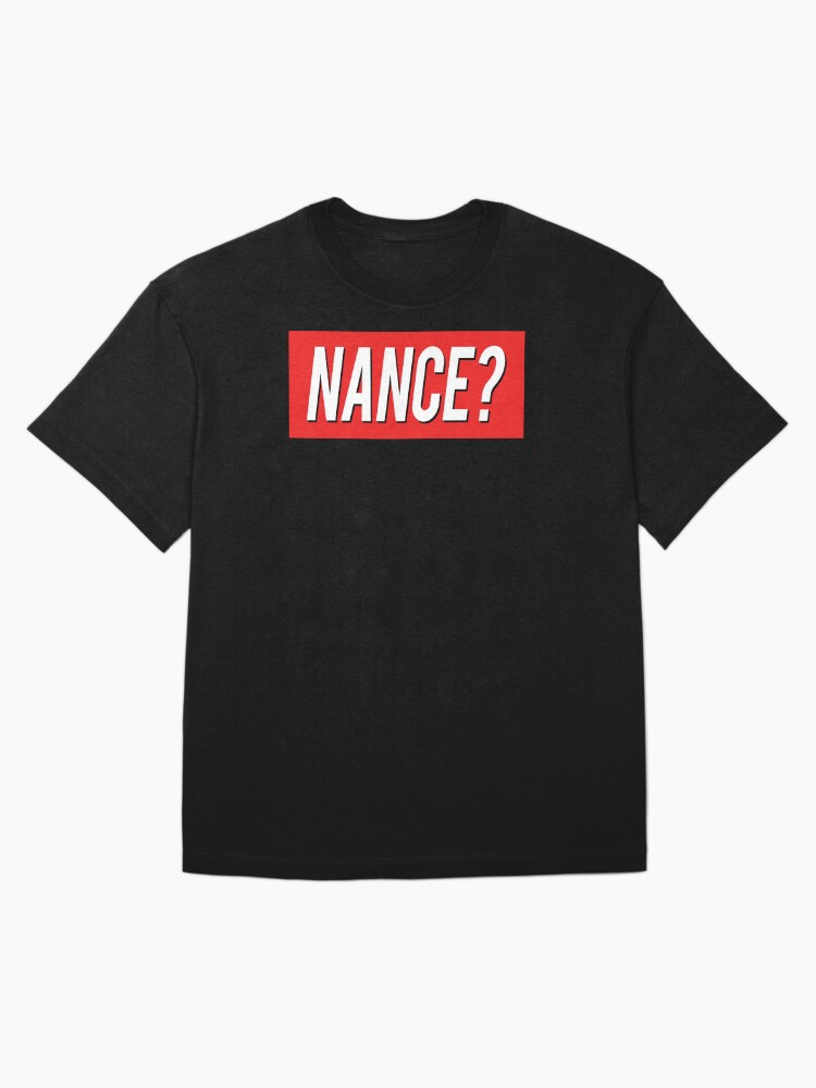 Nance? Where is Nance? Oversized T-Shirt