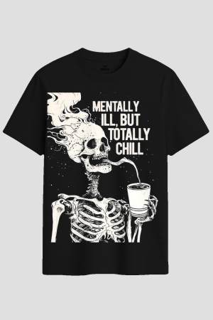 Mentally Ill But Totally Chill Skeleton Graphic T-Shirt