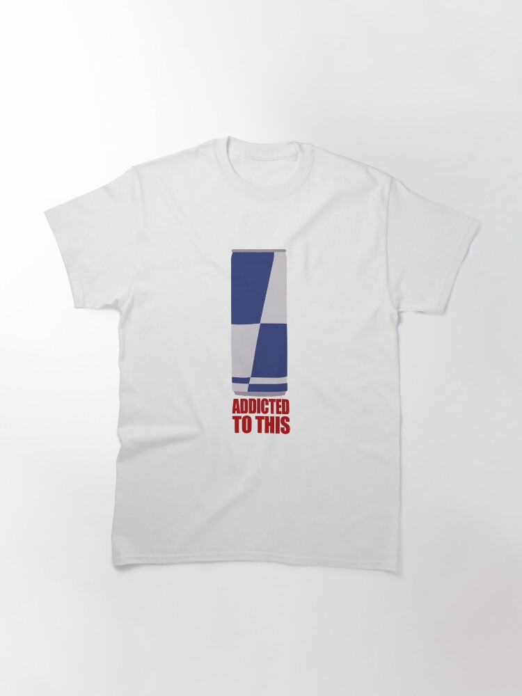 addicted to this Classic T-Shirt