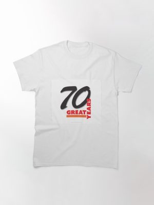 70 Great Years Classic T-Shirt