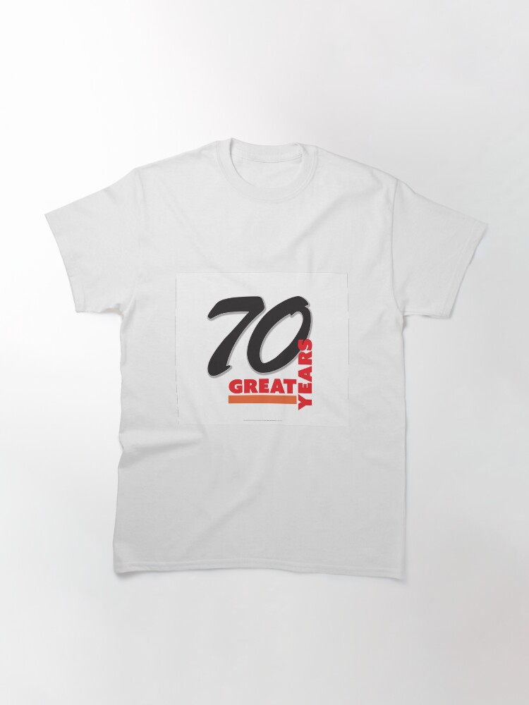 70 Great Years Classic T-Shirt