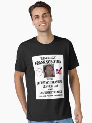 RE-ELECT FRANK SOBOTKA Classic T-Shirt.png Essential T-Shirt