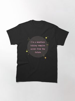 i_m a mountain biking vampire witch   Classic T-Shirt