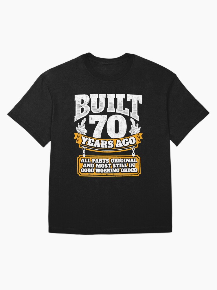 70th birthday gift idea Built 70 years ago Oversized T-Shirt