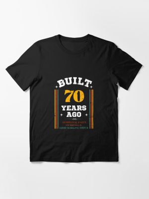 Built 70 Years Ago All Original Part And Most Still In Good Working Order Essential T-Shirt