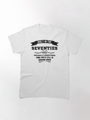 Built In The Seventies Original & Unrestored Some Parts Still In Working Order  Classic T-Shirt