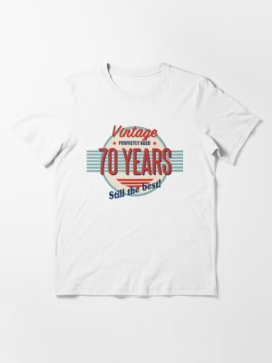 Funny 70th Birthday Old Fashioned Essential T-Shirt