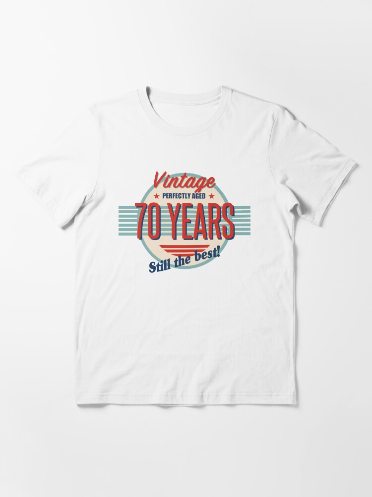 Funny 70th Birthday Old Fashioned Essential T-Shirt