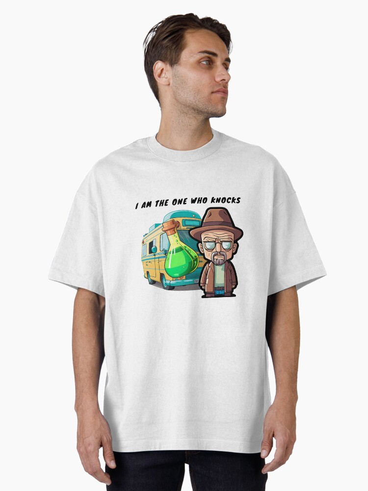 I am the one who knocks Oversized T-Shirt