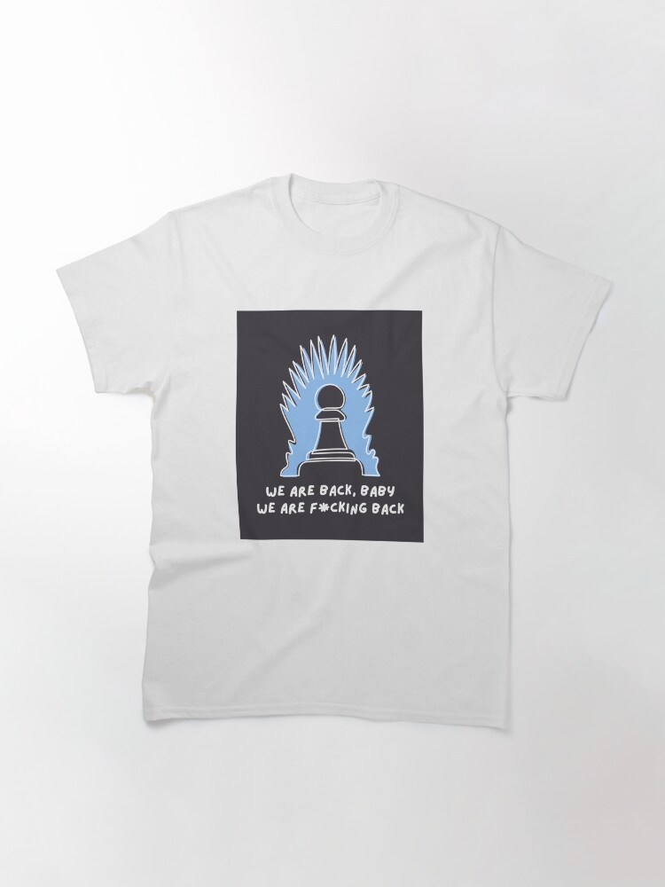 Pawn on the Iron Throne Classic T-Shirt