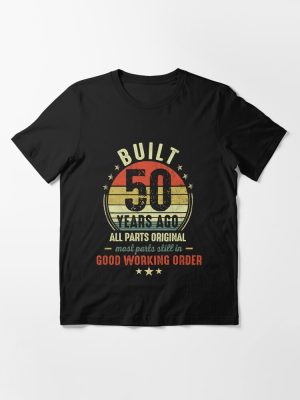 Built 50 Years Ago - Funny 50th Birthday Gift  Essential T-Shirt