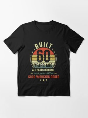 Built 60 Years Ago - Funny 60th Birthday Gift  Essential T-Shirt