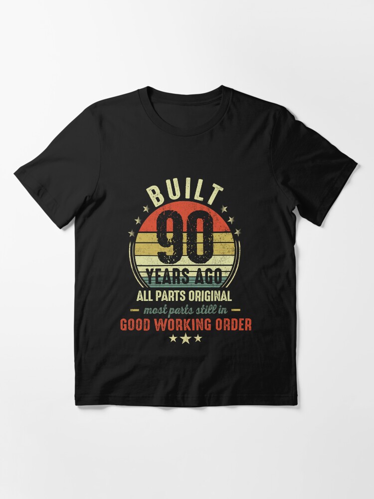 Built 90 Years Ago - Funny 90th Birthday Gift Essential T-Shirt