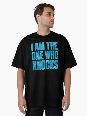 The one who knocks ! Oversized T-Shirt