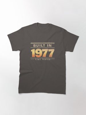 Built in 1977 Classic T-Shirt