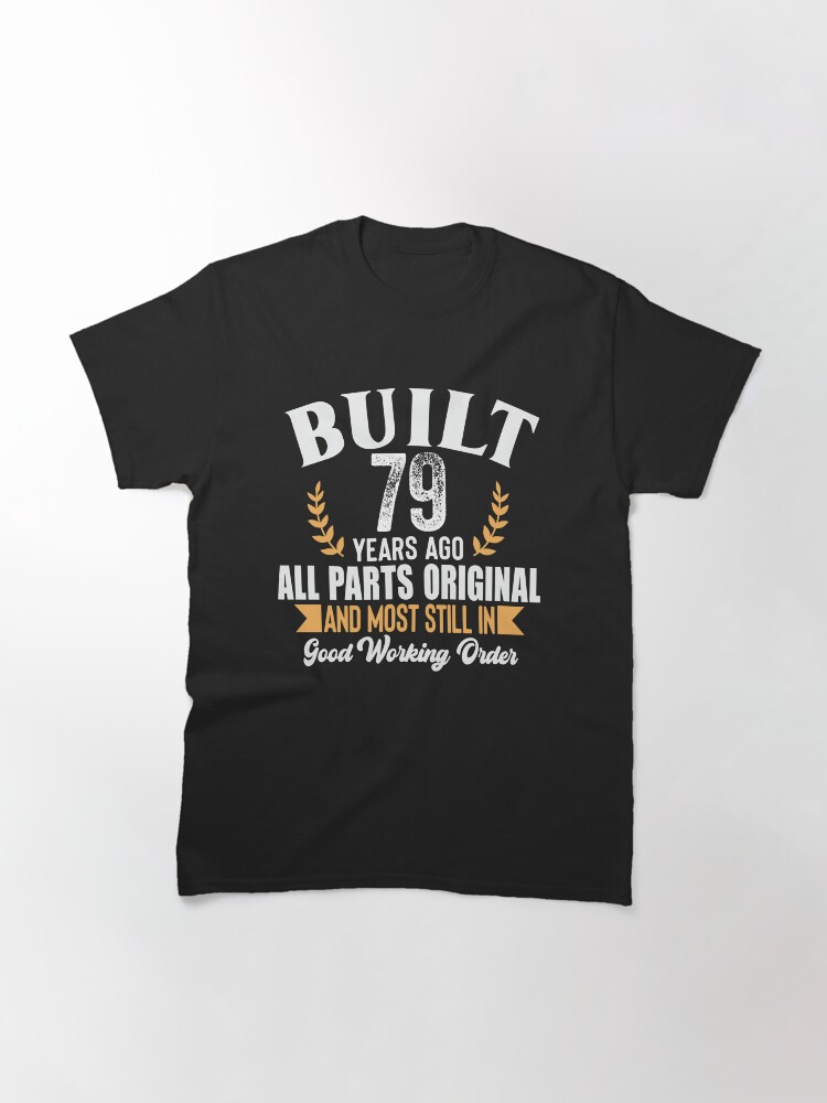 Built 79 Years Ago Funny Birthday Shirt – Vintage 79th Birthday Gift Tee Classic T-Shirt