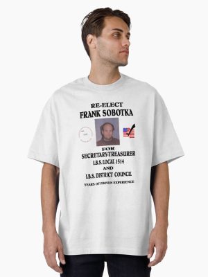 Re-Elect Frank Sobotka Oversized T-Shirt