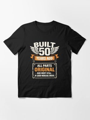 Built 50 Years Ago  Essential T-Shirt