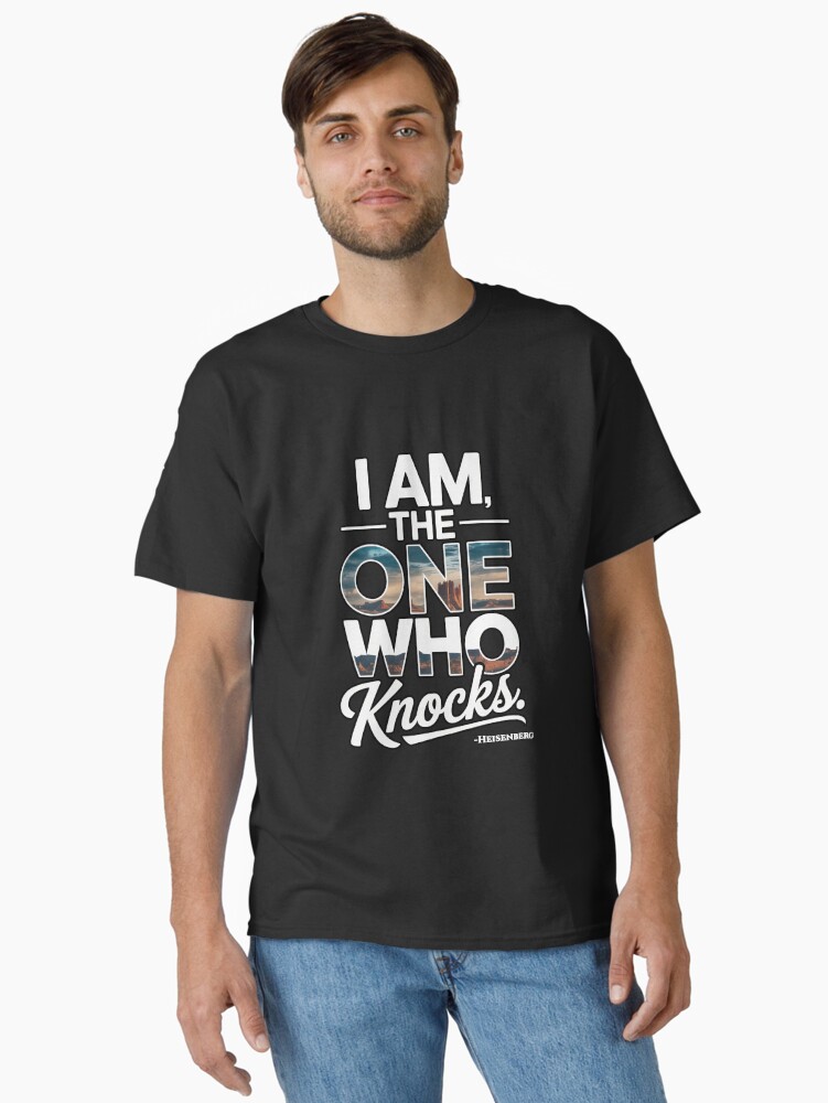 I Am The One Who Knocks – Heisenberg Quote Art Classic T-Shirt