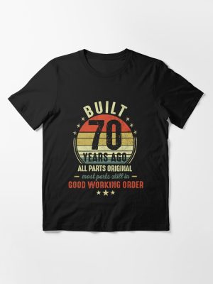 Built 70 Years Ago - Funny 70th Birthday Gift  Essential T-Shirt