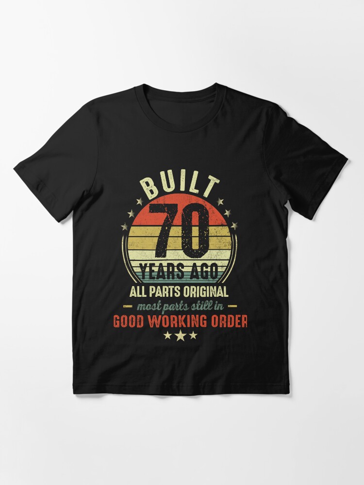 Built 70 Years Ago - All Parts Original Gifts 70th Birthday Essential T-Shirt