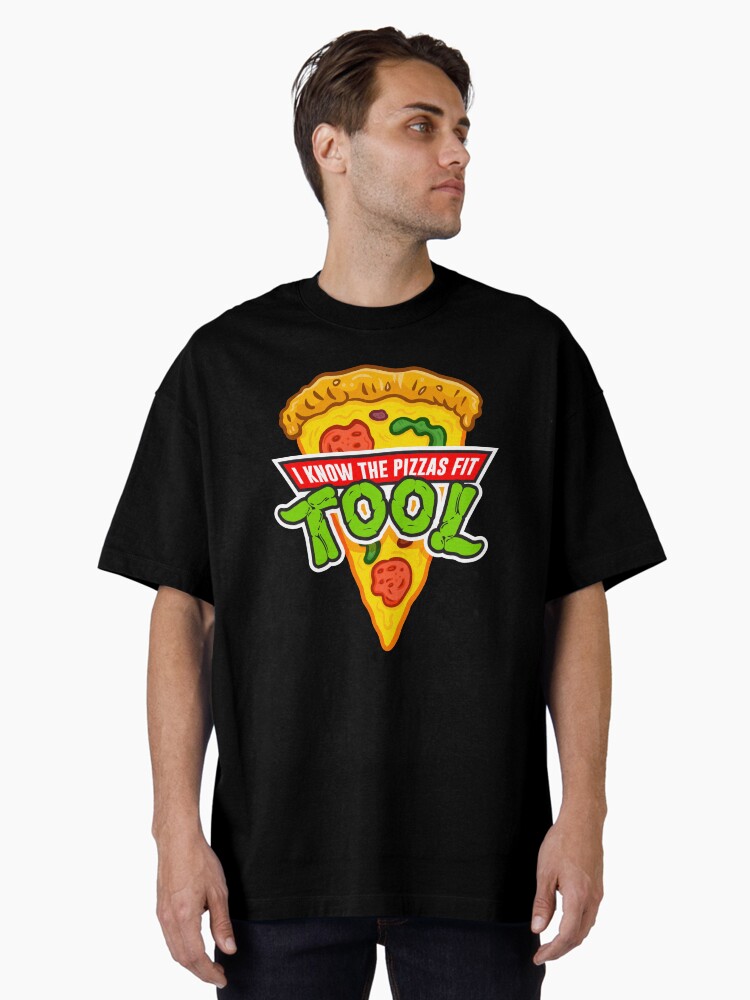 I Know The Pizzas Fit Tool TMNT Ninja Turtles Oversized T-Shirt