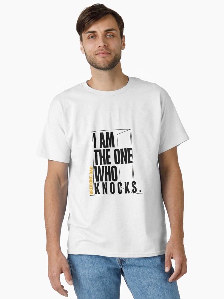 Breaking Bad I Am The One Who Knocks Door Quote Classic T-Shirt