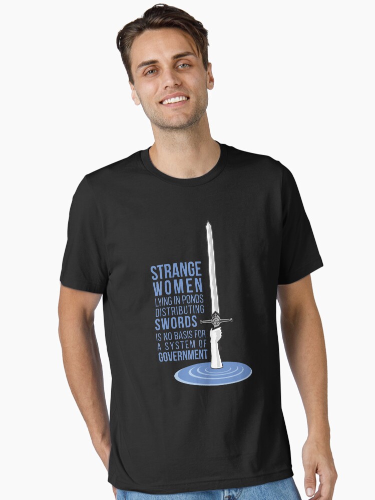 strange women lying in ponds distributing swords - monty python Essential T-Shirt