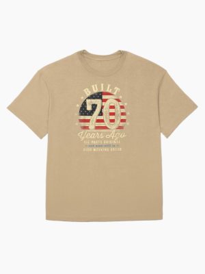 Built 70 Years Ago All Parts Original And Still In Good Working Order 70th Birthday Vintage American Celebration Gift Oversized T-Shirt