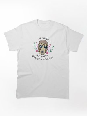 Feeling Cute - Borderlands Psycho Classic T-Shirt