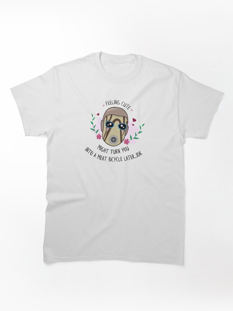 Feeling Cute - Borderlands Psycho Classic T-Shirt